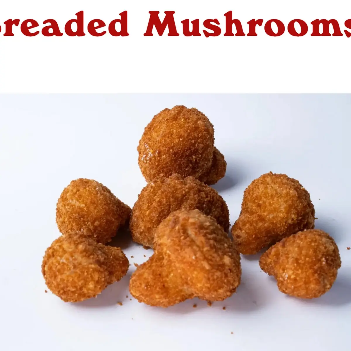 Breaded Mushrooms