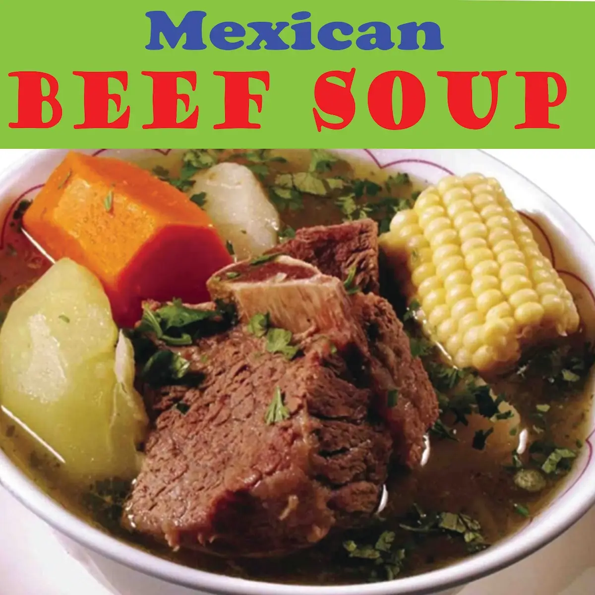 Caldo De Res Beef Soup