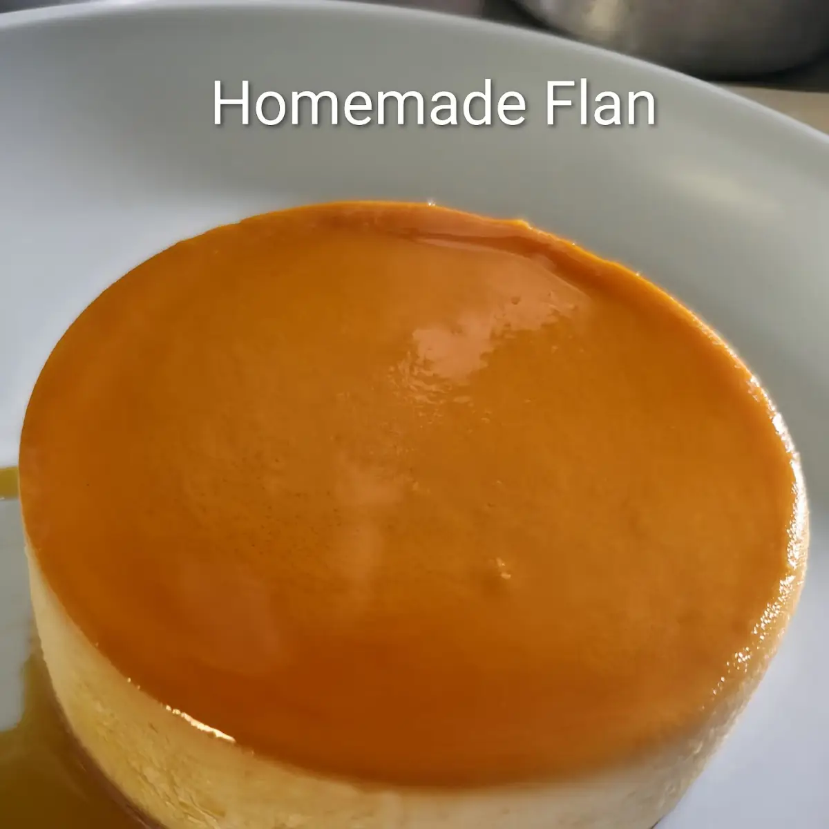 Homemade Caramel Flan