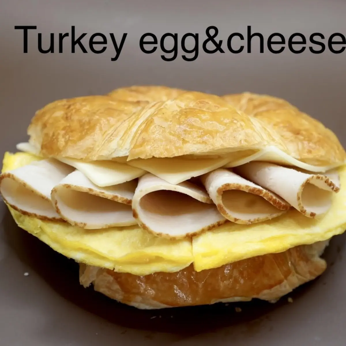 Turkey Egg & Cheese Croissants