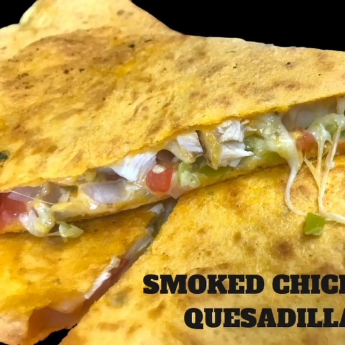 Smoked Chicken Quesadilla