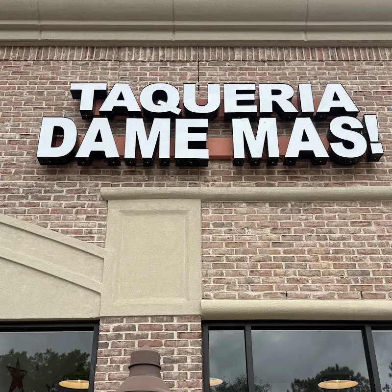 Taqueria Dame Mas - Katy
